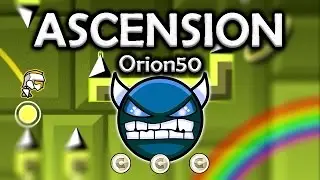 My New Level! Ascension by Orion50 (DEMON?) All Coins | Geometry Dash 2.0