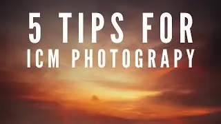 5 TIPS for Intentional Camera Movement (ICM) Photography