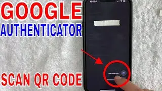 🔴🔴 How To Scan QR Code With Google Authenticator ✅ ✅