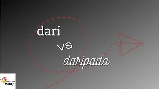 LEARN MALAY - Using DARI and DARIPADA
