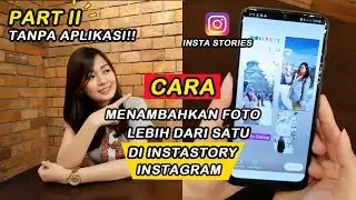 CARA MENAMBAHKAN FOTO LEBIH DARI SATU DI INSTAGRAM STORIES TANPA APLIKASI TAMBAHAN, PART II