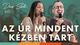 Dics-Suli 2024 - Az Úr Mindent Kézben Tart | ÉLŐ