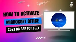 How to Activate Microsoft Office 2021 or 365 For Free