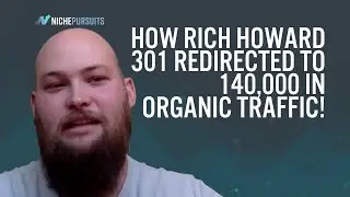 How Rich Howard 301 Redirected His Way To 140,000 In Organic Traffic!