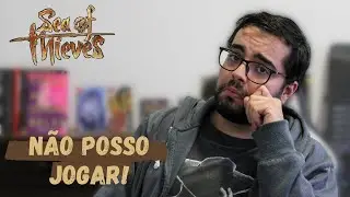 NÃO DÁ PRA JOGAR SEA OF THIEVES - Saiba os motivos que me levam a não conseguir jogar | Tamond