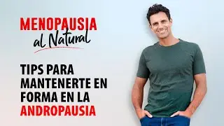 TIPS PARA MANTENERTE EN FORMA EN LA ANDROPAUSIA; CENTRO ENGEL
