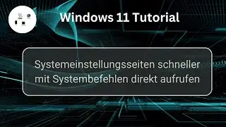 Windows Systemeinstellungsseiten schneller mit Systembefehlen direkt aufrufen! Windows 11 Tutorial!