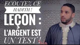 ECOUTEZ CE HADITH !LEÇON : L'ARGENT EST UN TEST ! Rachid Eljay