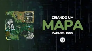 COMO CRIAR MAPAS PARA O SEU JOGO NA UNREAL, UNITY, ETC ...
