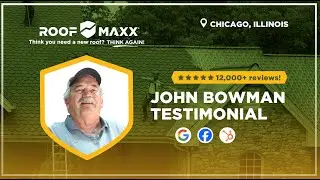 🏡 John Bowman's Roof Maxx Experience in Chicago, IL | Homeowner Testimonial