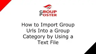 How to Import Group Urls Into a Group Category by Using a Text File
