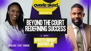 “BEYOND THE COURT” (The Overlooked Show with Apostle Dwight Buckner jr)