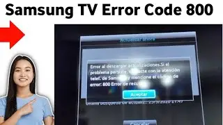 How To Resolve Samsung TV Update Error Code 800 2025