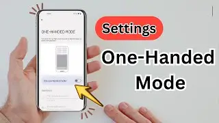 How to Turn Off One-Handed Mode Feature on Android