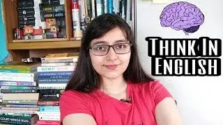 How To Think In English | 6 Tips To Improve Your English