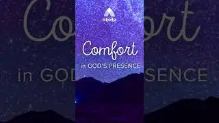 Comfort in God's Presence - Abide Prayer Meditation