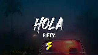 Fifty - Hola - Letra