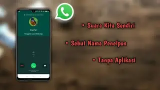 Cara Mengubah Nada Notifikasi & Nada Dering WhatsApp - Pake Suara Kita Sendiri