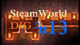 Прохождение SteamWorld Dig 2 #13 - Сокровищница Рональда