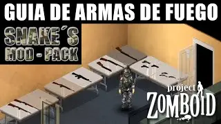 PROJECT ZOMBOID | FIREARMS GUIDE | SNAKE'S MOD PACK | BUILD 41