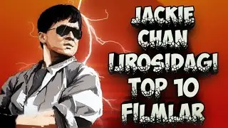 Jeki Chan ( Jackie Chan ) ijrosidagi Top 10 filmlar  |  