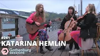 Katarina Hemlin - Vi vill leva, vi vill dö i Göteborg // Gothenburg Sessions #241