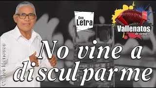 No Vine A Disculparme - Carlos Meneses #VallenatosDeSiempre