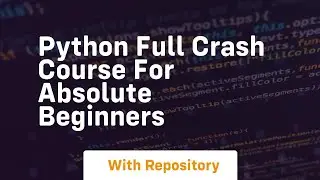 Python full crash course for absolute beginners