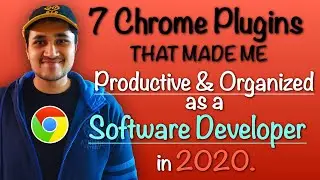 7 Chrome Extensions Every Software Developer should use in 2020  (100th Video Special!)