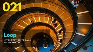 021 Loops - What are loops? Introduction to Java Programming