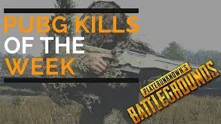 PUBG Kills Of The Week #1