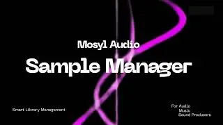 Sample Manager: A Faster Way to Organize Massive Sample Libraries