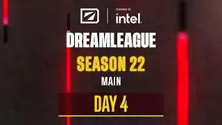 DreamLeague Season 22 - Stream A Day 4