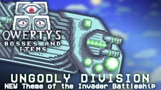 UNGODLY DIVISION [NEW Theme of the Invader Battleship] ~ Terraria: QWERTY's Bosses and Items