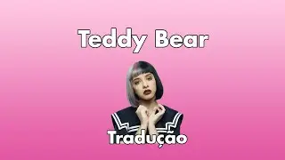 Melanie Martinez - T3ddy Bear (Legendado/Tradução)