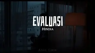 Evaluasi - Hindia (Lirik Video)