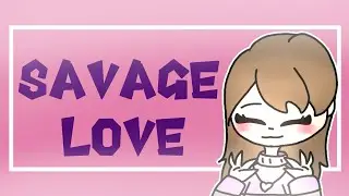 Savage love × meme animation × FlipaClip × Alesia :D