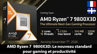 AMD Ryzen 7 9800X3D : Le nouveau standard pour gaming et productivité