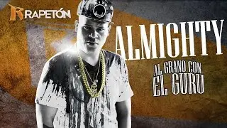 [AUDIO] Almighty - Al Grano Con El Guru