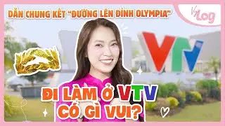 Đi làm ở VTV có gì vui: Dẫn Chung Kết Đường lên đỉnh Olympia | VyLog