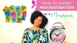How to Avoid Procrastination in Business as a Mompreneur