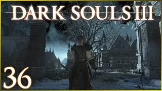 I'm Lost | Dark Souls 3 #36