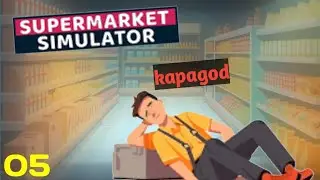 PAGOD (SUPERMARKET SIMULATOR) #5