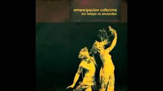 Emancipacion colectiva - Los relojes se encienden [MusicPack]
