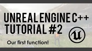 Unreal Engine C++ Tutorial #2 - Tick function