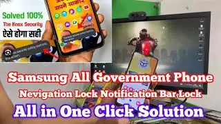 Samsung all Government Phone Policy Restrict Navigation & Notifications Lock All in One Solution