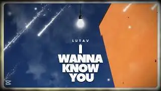 Lutav - I Wanna Know You (Official Video)
