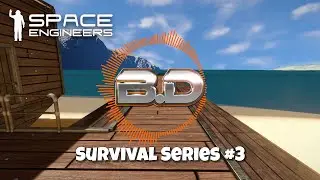 Space Engineers - New Survival Series Episode 3