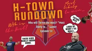 Who Is Most Likely To?? H-Town Rundown Basketball Episode 13! #rockets