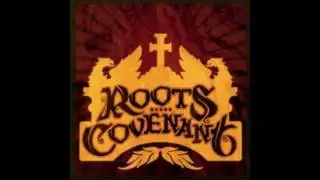 Roots Covenant - She`s Mine